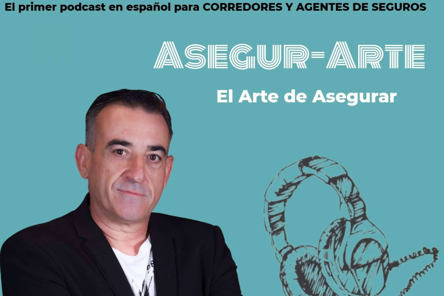 Asegura-Arte, el podcast de formación para mediadores de seguro de Rafael Bonilla