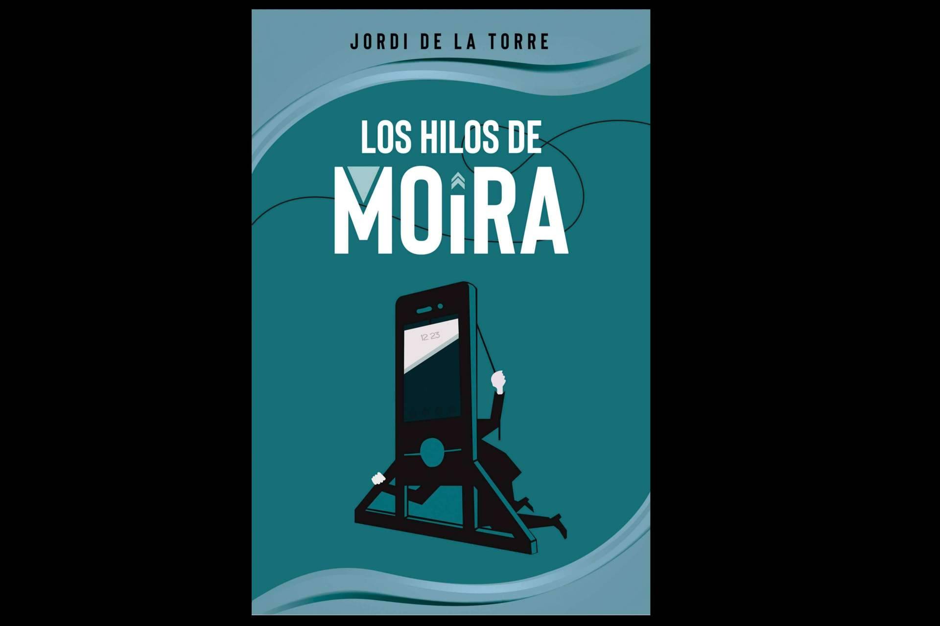 El libro de Jordi de la Torre, 'Los hilos de Moira', editado por Libros y Literatura