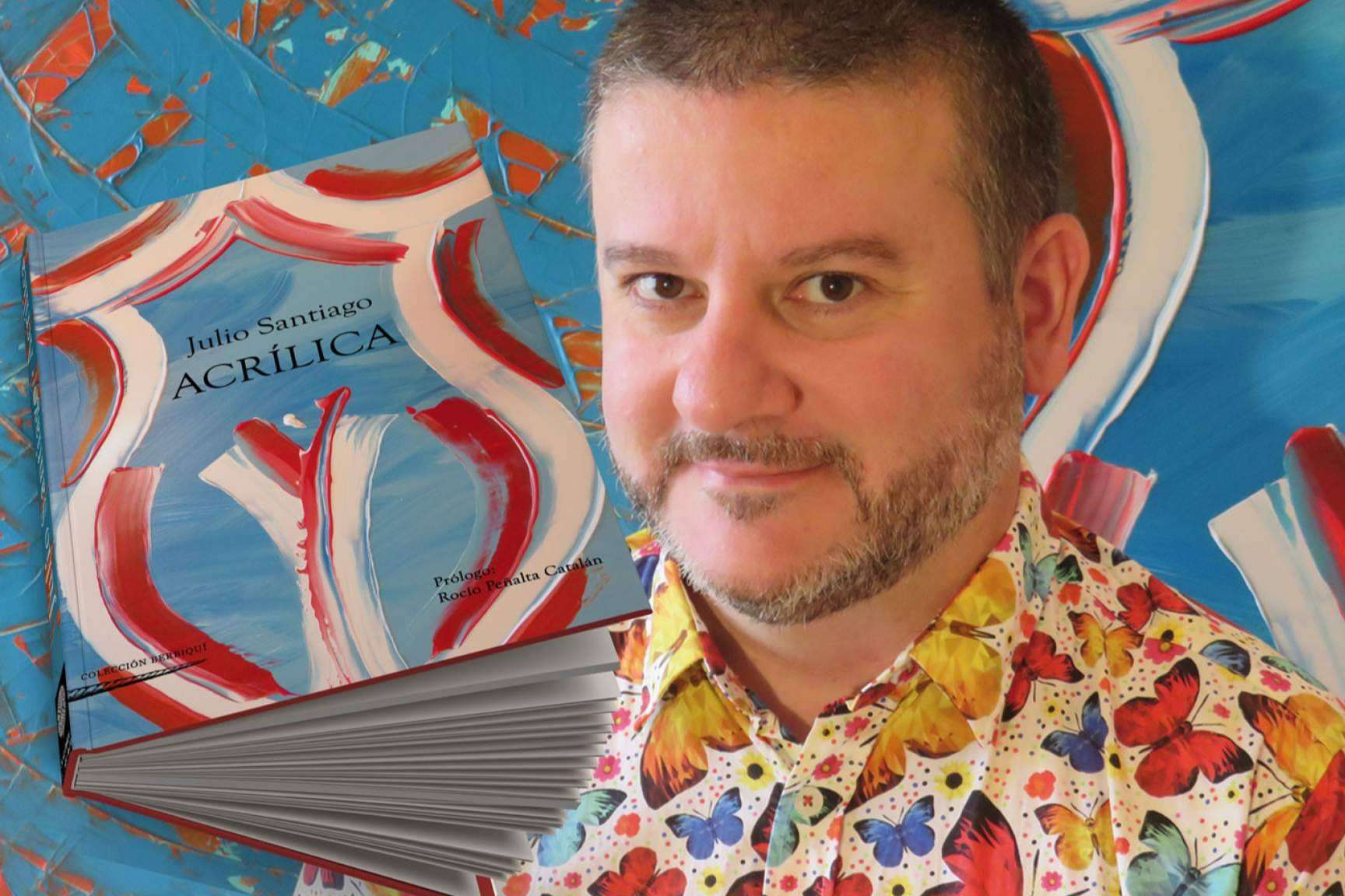 'Acrílica', el poeta Julio Santiago despliega su arte en un nuevo libro