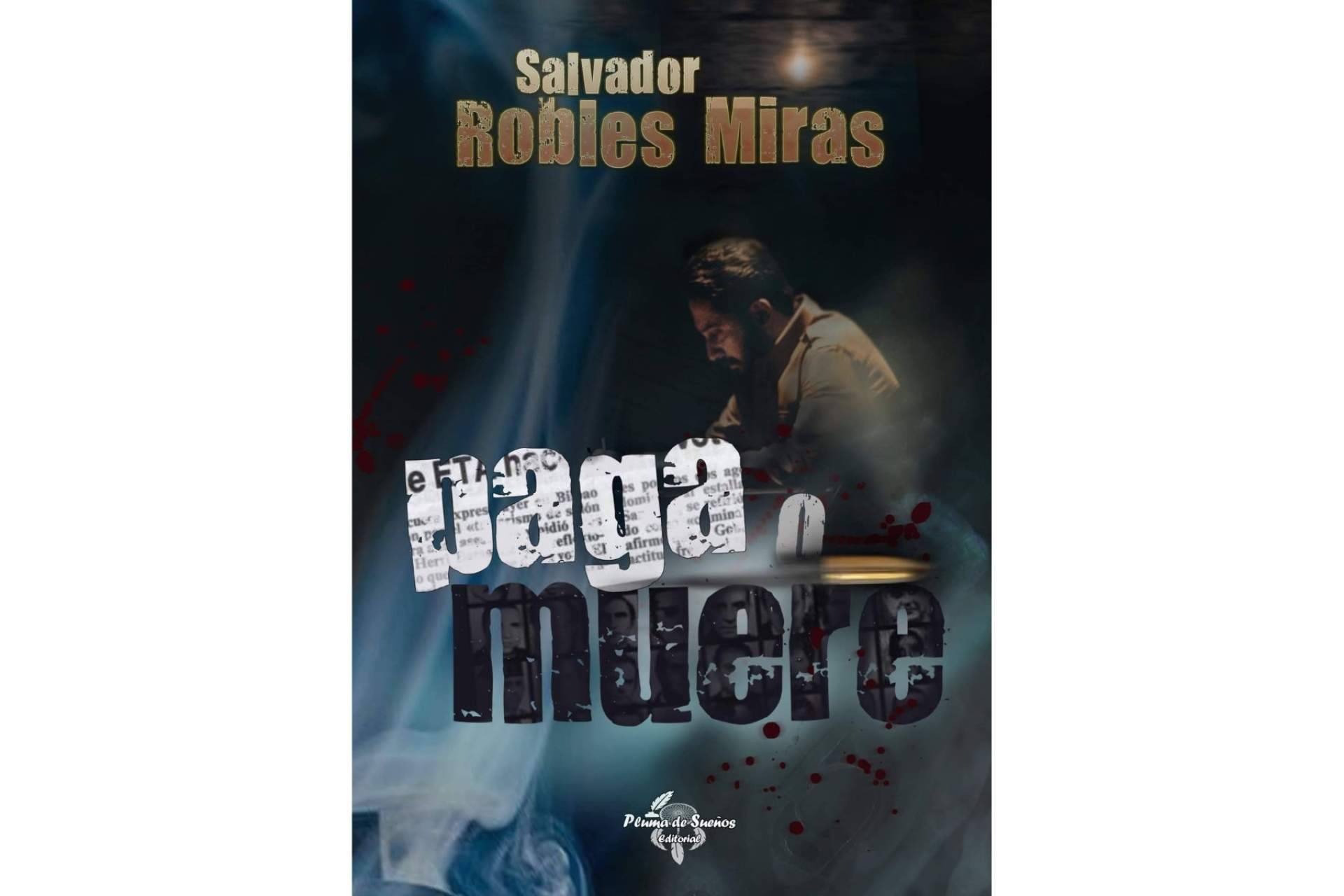 Salvador Robles presenta su libro 'Paga o Muere' a través de la Editorial Pluma de Sueños