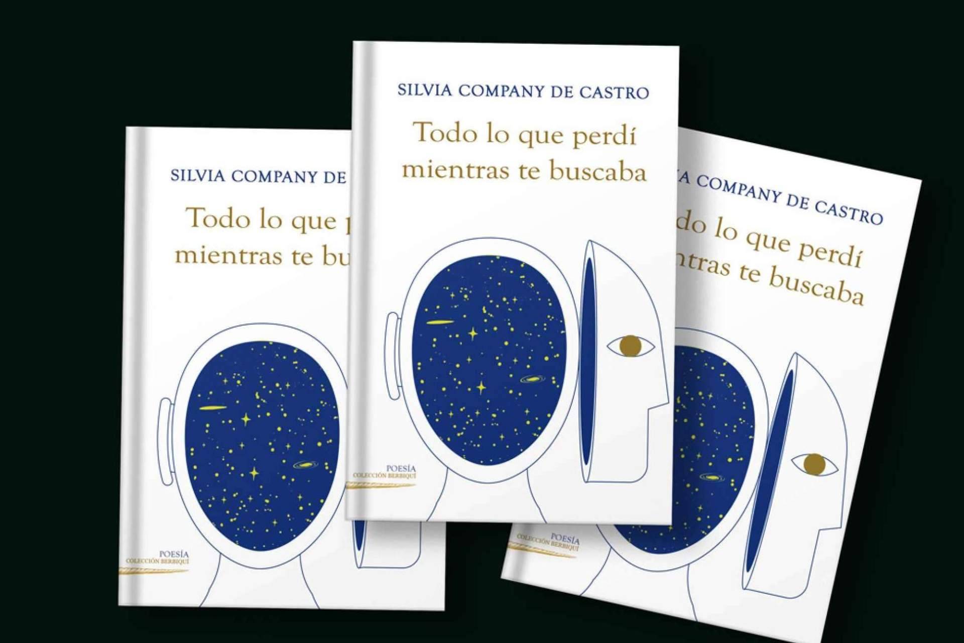 'Todo lo que perdí mientras te buscaba', de Silvia Company de Castro; poesía, amor y libertad