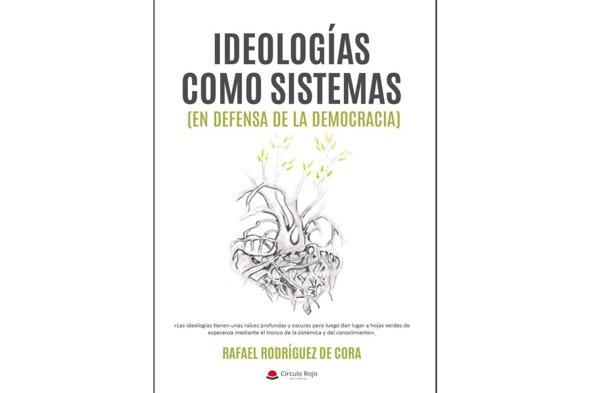 La presentación del primer libro del autor Rafael Rodríguez de Cora, 'Ideologías como sistemas'