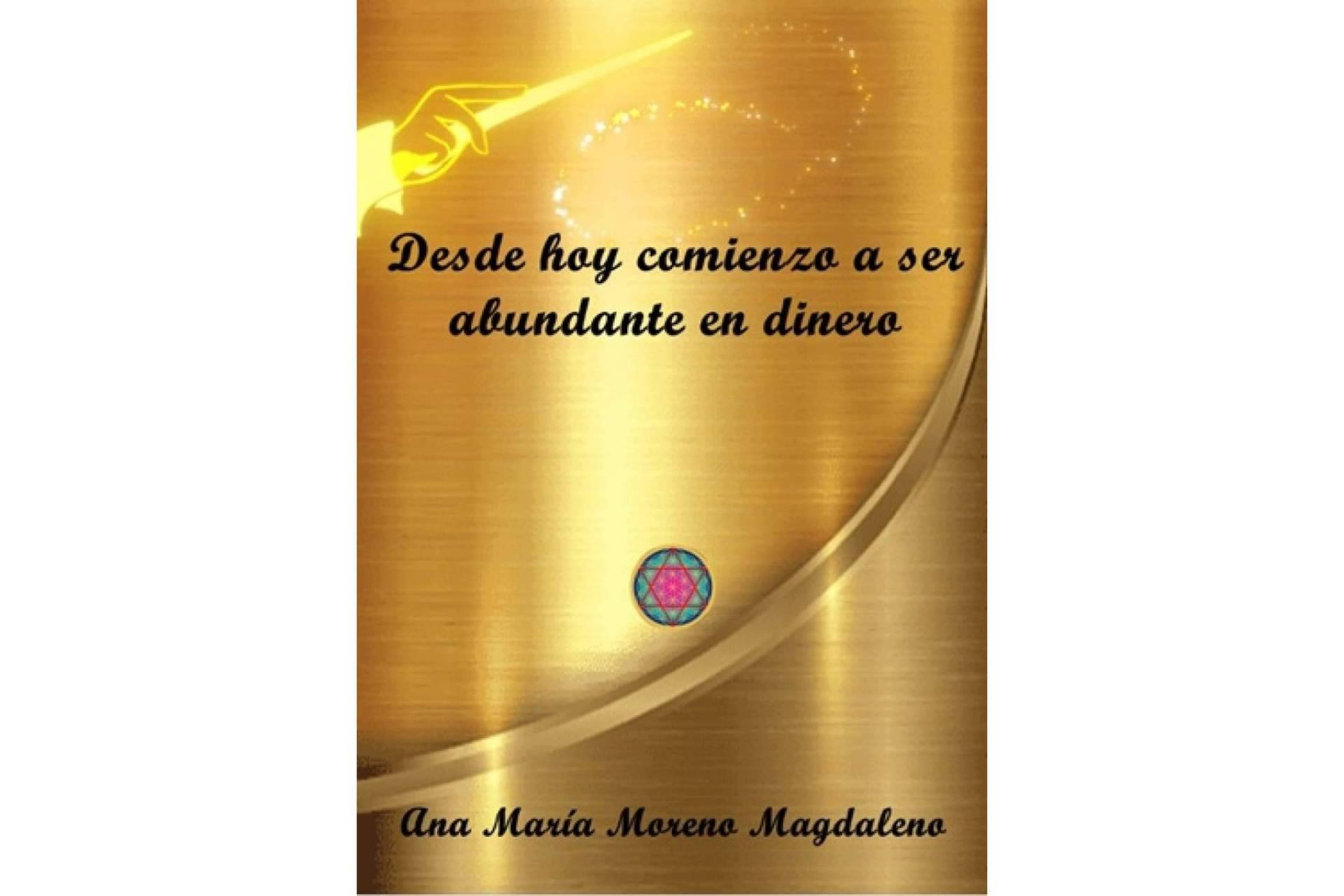 'Desde hoy comienzo a ser abundante en dinero', un libro que ayuda a las personas a entrar en el mundo de la abundancia