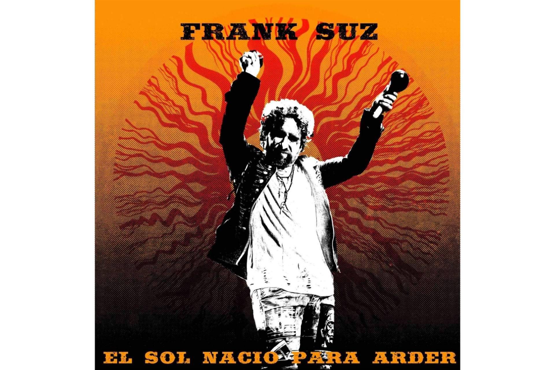 'El sol nació para arder', el título que da pistoletazo de salida al primero de los tres singles del nuevo álbum de Frank Suz